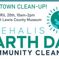 Volunteer Opportunity. Downtown  Chehalis Clean-up. Earth Day. Lewis County Museum